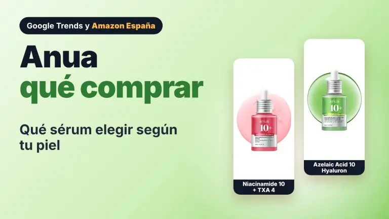 Anua: guía de compra y qué producto elegir
